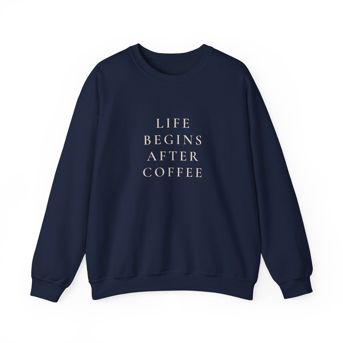 Life Begins After Coffee sweatshirt