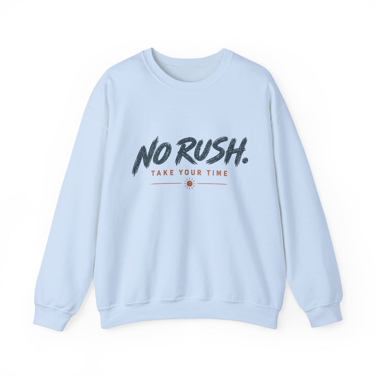 Copy of No Rush Sweatshirt