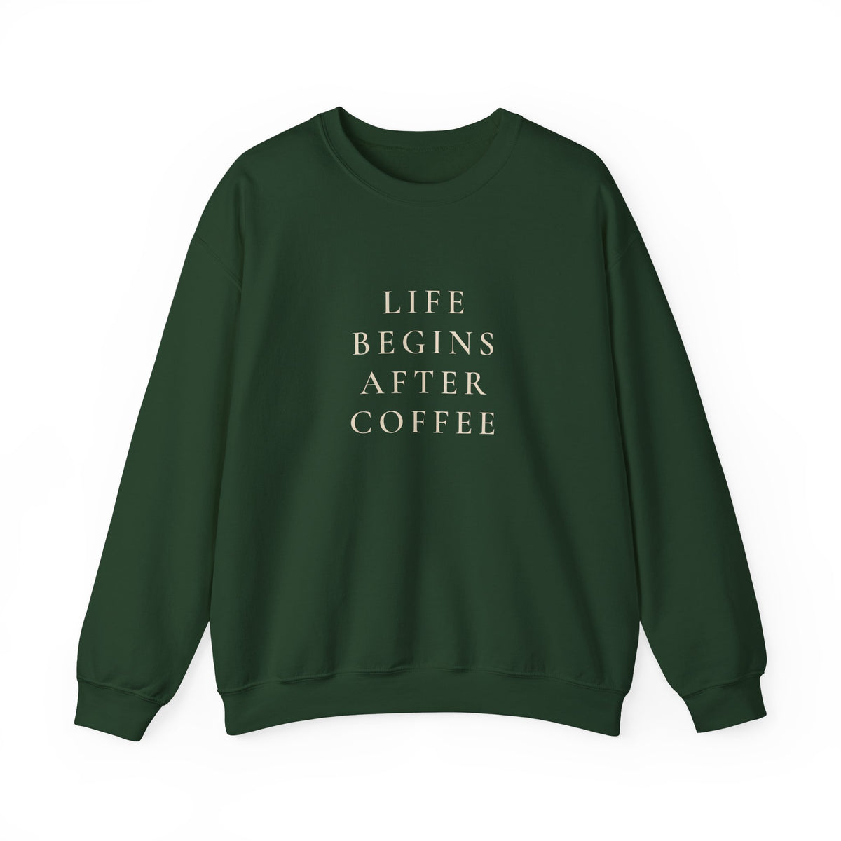 Life Begins After Coffee sweatshirt